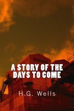 A Story of the Days to Come (Richard Foster Classics)