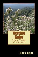 Vetting Kake: Story Three of the Melt