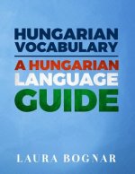 Hungarian Vocabulary: A Hungarian Language Guide