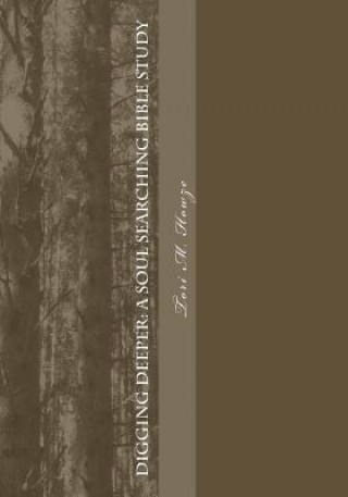 Digging Deeper: A Soul Searching Bible Study