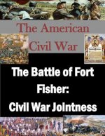 The Battle of Fort Fisher: Civil War Jointness