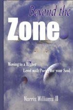 Beyond The Zone: Moving to a higher level with poetry for your soul