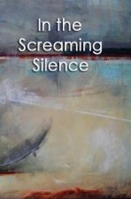 In The Screaming Silence