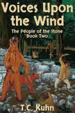 Voices Upon the Wind: The Second Novel in THE PEOPLE OF THE STONE SERIES