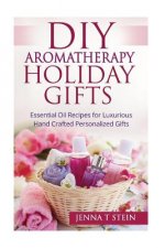 DIY Aromatherapy Holiday Gifts: Essential Oil Recipes for Luxurious Hand Crafted