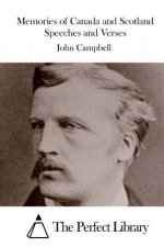Memories of Canada and Scotland Speeches and Verses