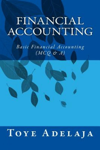 Financial Accounting: Basic Financial Accounting (MCQ & A)