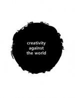creativity against the world: Drawing and Coloring Book for All Ages