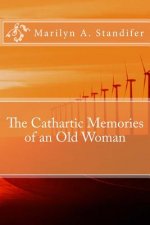 The Cathartic Memories of an Old Woman: Cathartic Memories