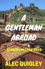 A Gentleman Abroad: Spanish Village Days