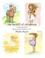The heART of childhood: A coloring book featuring the timeless art of Phyllis Harris