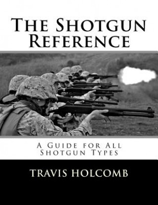 The Shotgun Reference: A Guide for All Shotgun Types