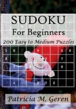 Sudoku For Beginners: 200 Easy to Medium Puzzles: Sudoku Puzzle Book for sharpening concentration and reasoning skills.