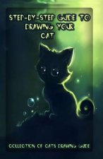 Step-By-Step Guide to Drawing Your Cat: Collection of Cats Drawing Guide