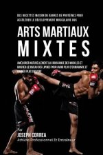 Des Recettes Maison De Barres De Proteines Pour Accelerer Le Developpement Musculaire Aux Arts Martiaux Mixtes: Ameliorer Naturellement La Croissance