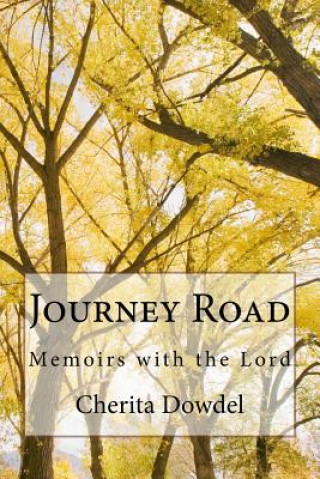 Journey Road: Memoirs with the Lord