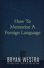 How To Memorize A Foreign Language