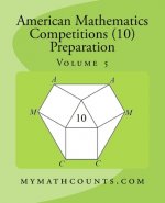 American Mathematics Competitions (AMC 10) Preparation (Volume 5)
