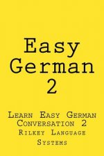 Easy German 2: Learn Easy German Conversation 2