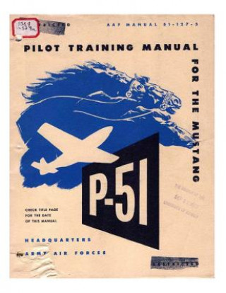 Pilot manual for the P-51 Mustang pursuit airplane