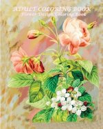 Adult Coloring Book Flower Design Coloring Book: Coloring Book Flowers for Relaxation