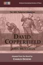 David Copperfield: The 1851 Theatrical Adaptation