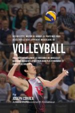Des Recettes Maison De Barres De Proteines Pour Accelerer Le Developpement Musculaire Au Volley-Ball: Ameliorer Naturellement La Croissance Des Muscle