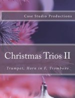 Christmas Trios II - Trumpet, Horn in F, Trombone: Trumpet, Horn in F, Trombone