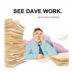 See Dave Work.
