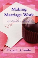 Making Marriage Work: 365 Insights on Marriage