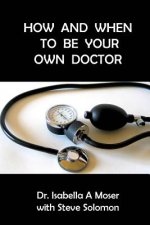 How and When to be Your Own Doctor