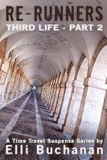 Re-Runners Third Life Part 2: A Time Travel Suspense Series