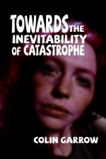 Towards the Inevitability of Catastrophe