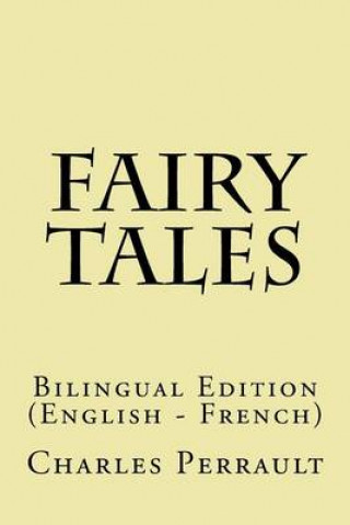 Fairy Tales: Bilingual Edition (English - French)