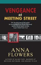 Vengeance at Meeting Street: The Shocking Story of Sue Logue, Her Lover Political Icon Strom Thurmond, and the Bloody South Carolina Logue-Timmerma