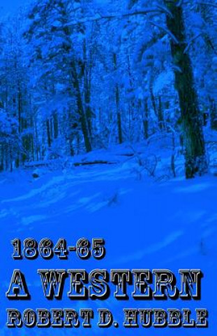 A Western: 1864-65