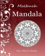 Mandala - 50 Mandalas zum ausmalen - Ausmalbilder - Malvorlagen - Mandala Teil 1: Mandala - 50 professionell erstellte Mandalas + 10 Boni - Mandalas