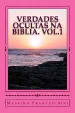 VERDADES OCULTAS NA BIBLIA. Vol.1: A chave para o conhecimento