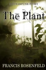 The Plant: A Steampunk Story