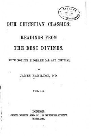 Our Christian Classics, Readings from the Best Divines - Vol. III
