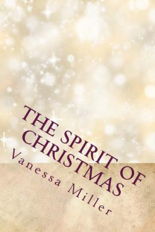 The Spirit of Christmas: The Christmas Wish And The Gift