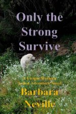 Only the Strong Survive: A unique western action adventure novel