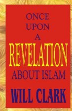 Once Upon A Revelation: About Islam