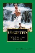 UnGifted: My Life and Journey