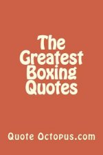 The Greatest Boxing Quotes