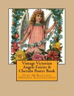 Vintage Victorian Angels Fairies & Cherubs Poster Book: Over 50 Beautiful Original Ilustrations