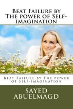 Beat Failure by The power of Self-imagination: Beat Failure by The power of Self-imagination