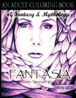 Fantasia An Adult Coloring Book: Of Fantasy & Mythology-The Concise Edition