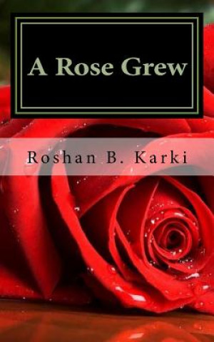 A Rose Grew