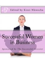 Successful Women in Business: Showcasing outstanding women entrepreneurs